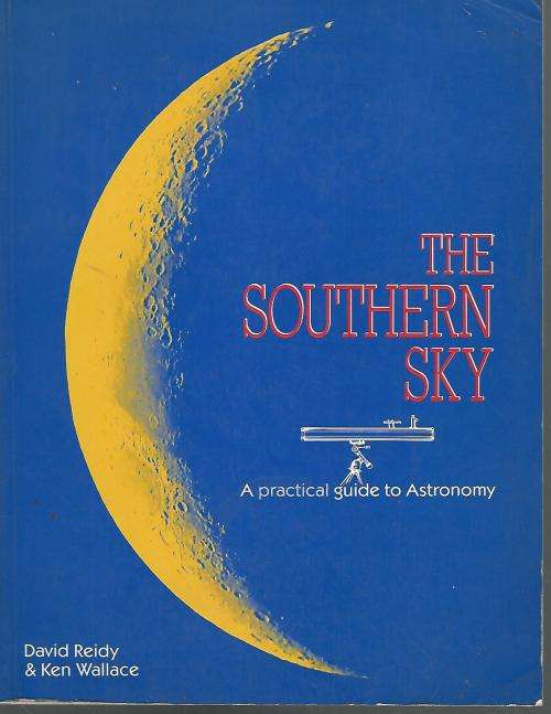 The Southern Sky - Reidy & Wallace. Astronomy.