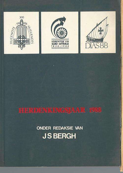 Herdenkingsjaar 1988. Red: JS Bergh. Portugese, Hugenote en Voortrekkers. Soos nuut.