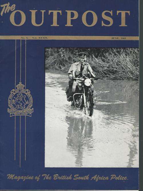 The Outpost. No.6. Vol XXXIX. June 1961. BSAP. Rhodesia.