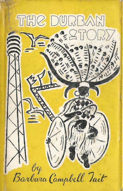 The Durban Story - Barbara Campbell Tait.