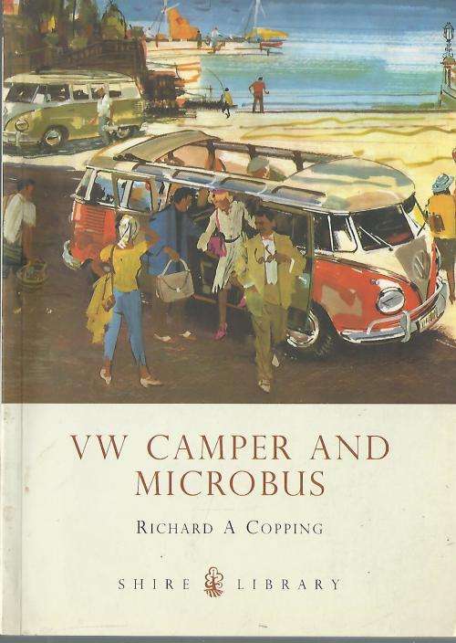 VW Camper and Microbus - Richard A Copping. Scarce! Condition: As New.