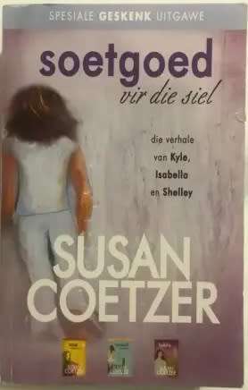 Soetgoed vir die Siel - Susan Coetzer.  `n Omnibus van 3 boeke.