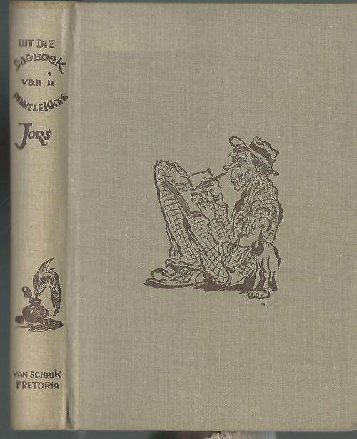 Uit die Dagboek van `n Pennelekker - Jors. 1ste Uitg, 1940.