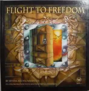 Flight to Freedom - Severa Rech Cassarino