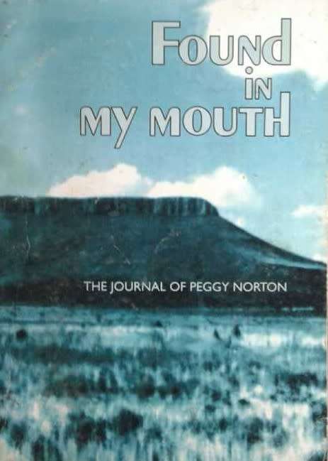 Found in my mouth. Journal of Peggy Norton. Signed copy.