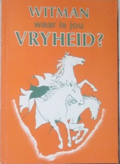 Witman waar is jou Vryheid? Lubbe (Red).  Skaars!!