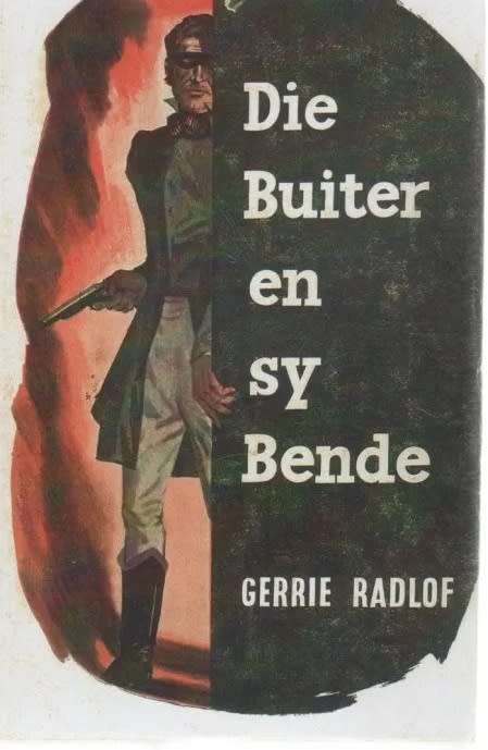Die Buiter en sy Bende - Gerrie Radlof. 1ste uitg, 1955.