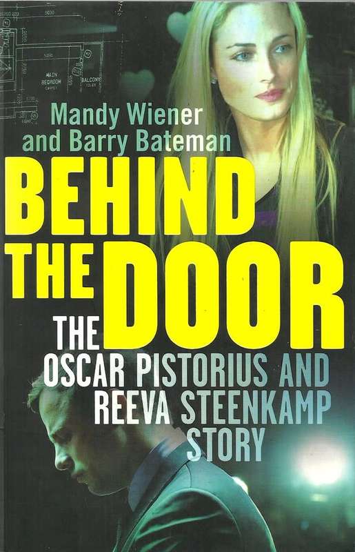 Behind the Door. Oscar Pistorius and Reeva Steenkamp.