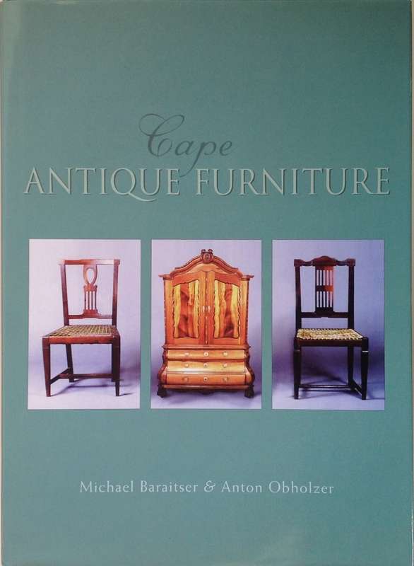 Cape Antique Furniture by Baraitser & Oberholzer