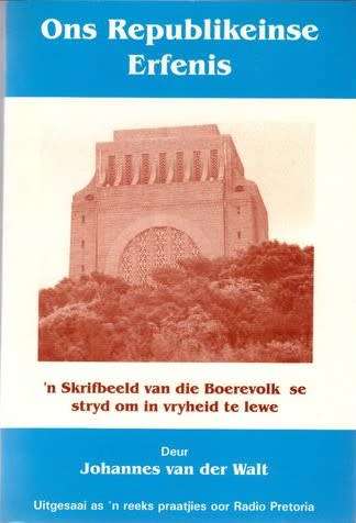 Ons Republikeinse Erfenis - Johannes van der Walt. Skaars!
