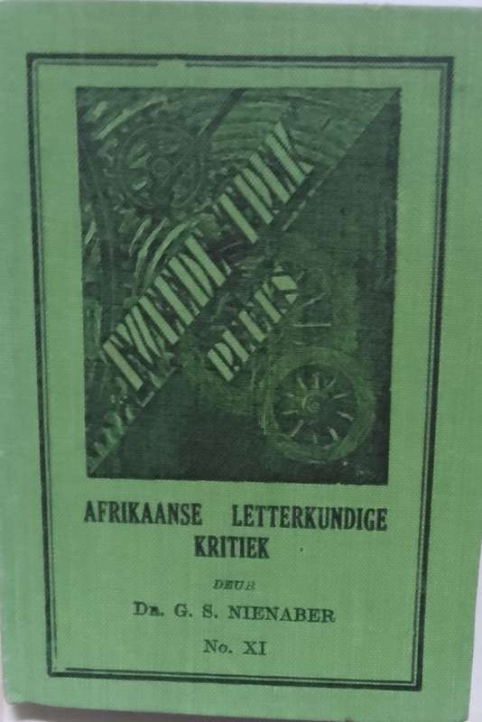 Arikaanse Letterkunde Kritiek - Dr G.S. Nienaber. Tweede Trek reeks. No. XI .