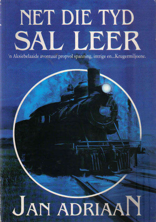 Net die tyd sal leer - Jan Adriaan. Aksie, Kruger-miljoene.