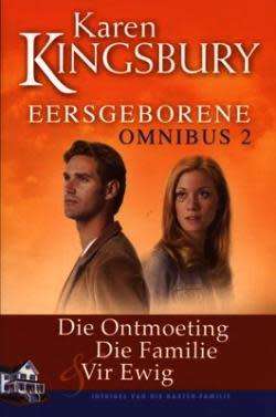 Eersgeborene Omnibus 2  Karen Kingsbury. 3 Verhale.