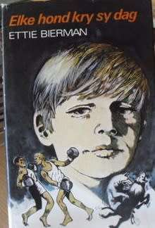 Eke hond kry sy dag - Ettie Bierman.