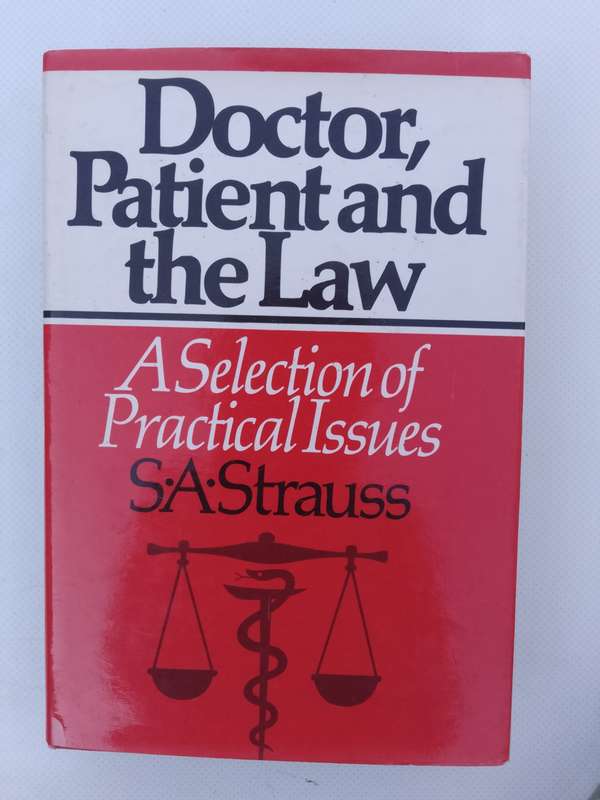 Doctor, Patient and the Law - S.A. Strauss. Scarce!