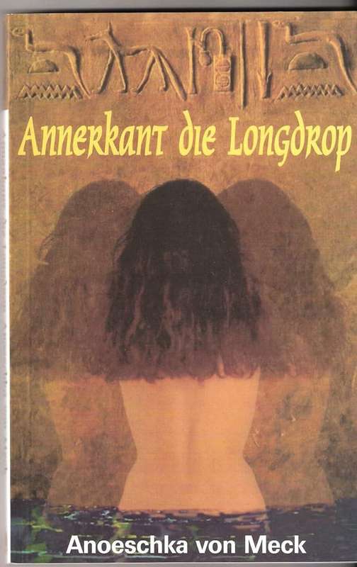 Annerkant die Longdrop - Anoeschka von Meck.