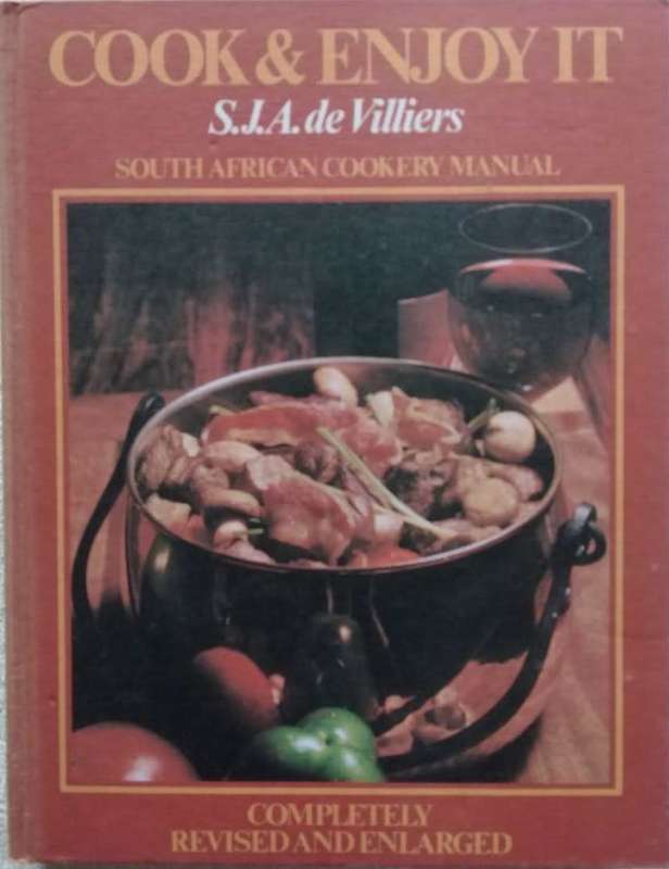 Cook and enjoy it - S.J.A. de Villiers.