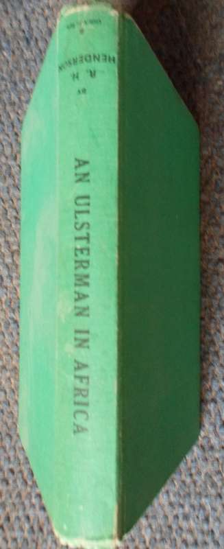 An Ulsterman in Africa - R.H. Henderson