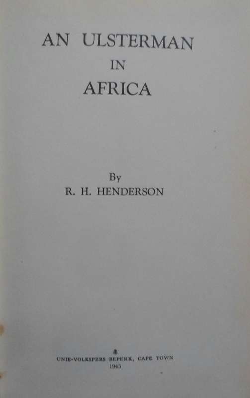 An Ulsterman in Africa - R.H. Henderson