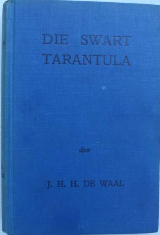 Die Swart Tarantula - J.H.H. de Waal.  1ste uitg, 1952.