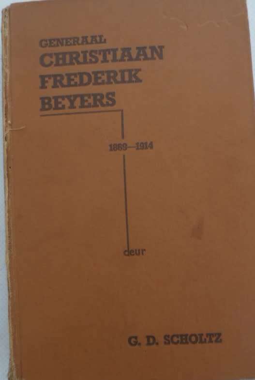 Generaal Christiaan Frederik Beyers - G.D. Scholtz.