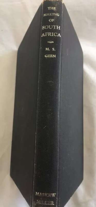 The Making of South Africa - M.S. Geen.