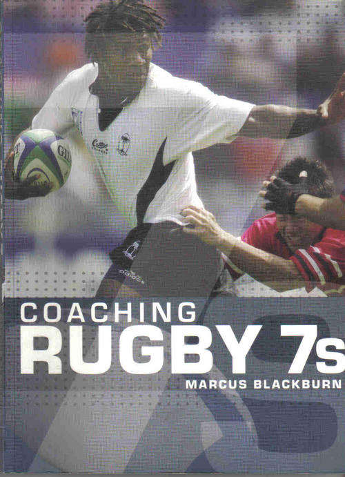 Coaching Rugby 7s. - M Blackburn.
