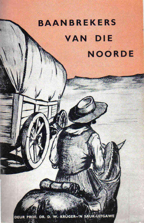 Baanbrekers van die Noorde - DW Kruger.