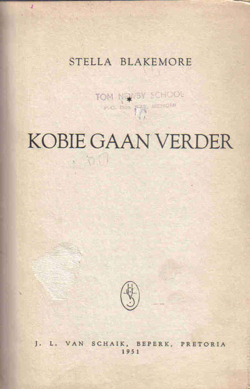 Kobie gaan verder - Stella Blakemore.Maasdorp reeks. 1951.