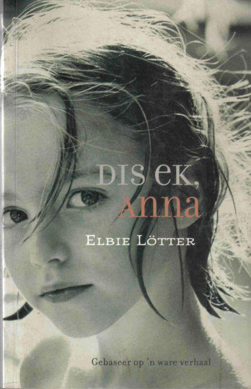 Dis Ek Anna - Elbie Lotter.
