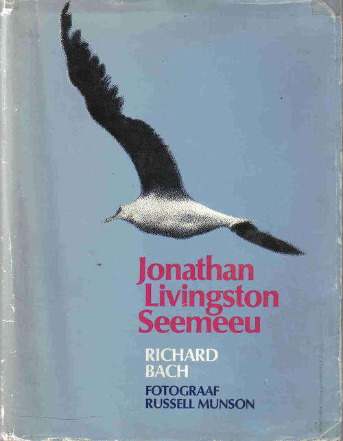 Jonathan Livingston Seemeeu - Richard Bach.