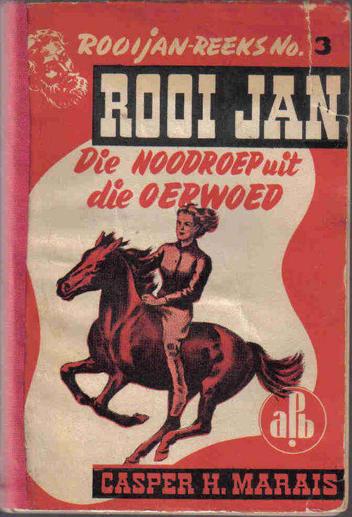 Rooi Jan : Die Noodroep uit die Oerwoud - Marais. APB. 1946. Rooijan reeks nr 3.