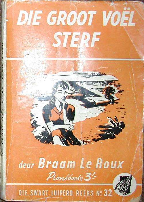 Die Swart Luiperd no 32. Die Groot Voel Sterf - Braam le Roux. Pronk boeke. 1956.