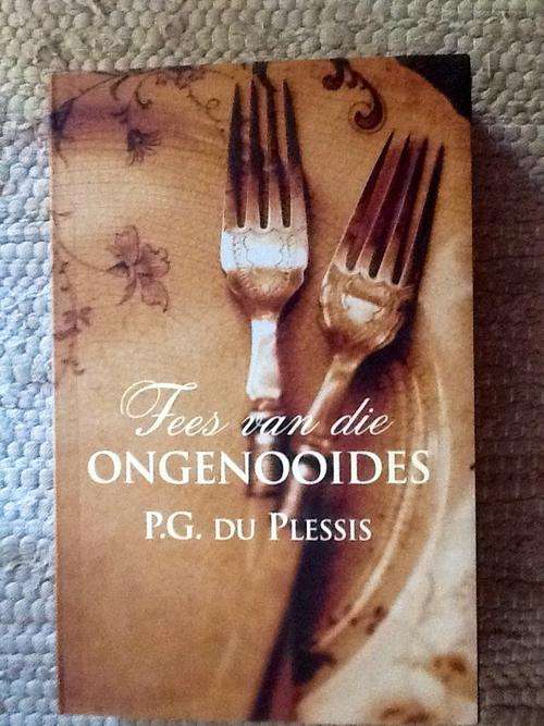 FEES VAN DIE ONGENOOIDES deur P G du Plessis