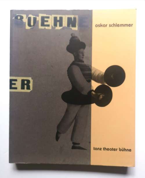 Oskar Schlemmer: Tanz Theater Buhne