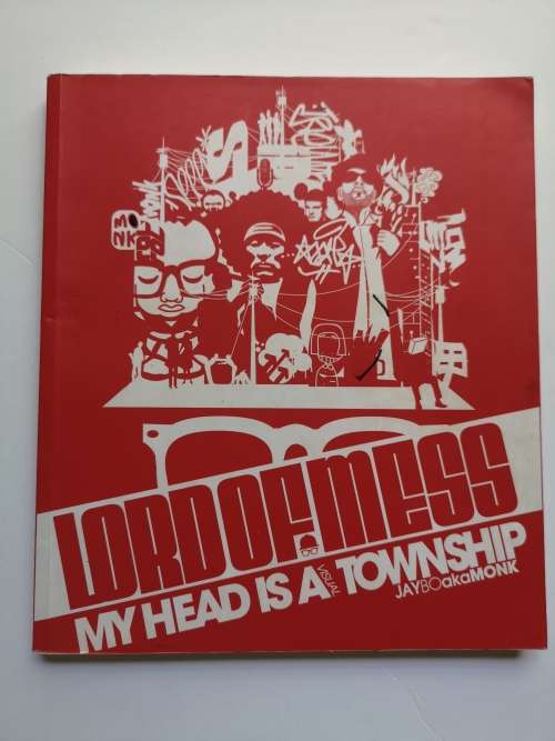 Lord of Mess: My Head Is a Visual Township Jaybo aka Monk