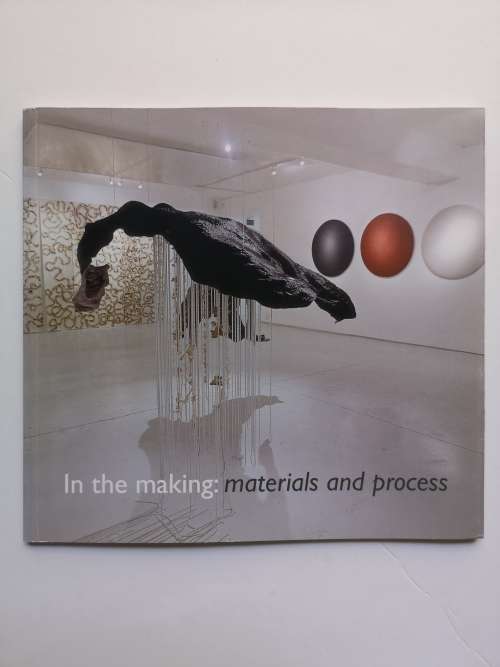In the Making: Materials and Process