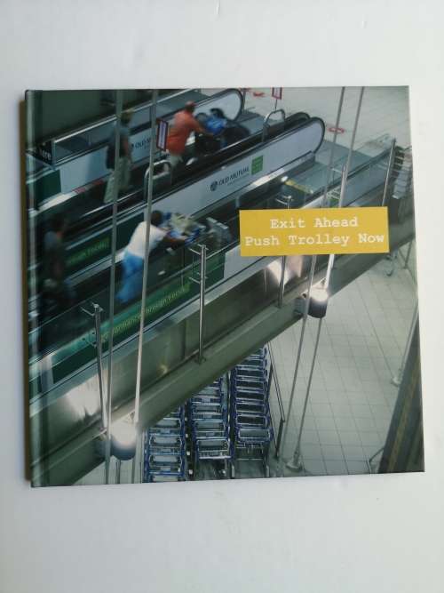 Exit Ahead Push Trolley Now: Warren Siebrits