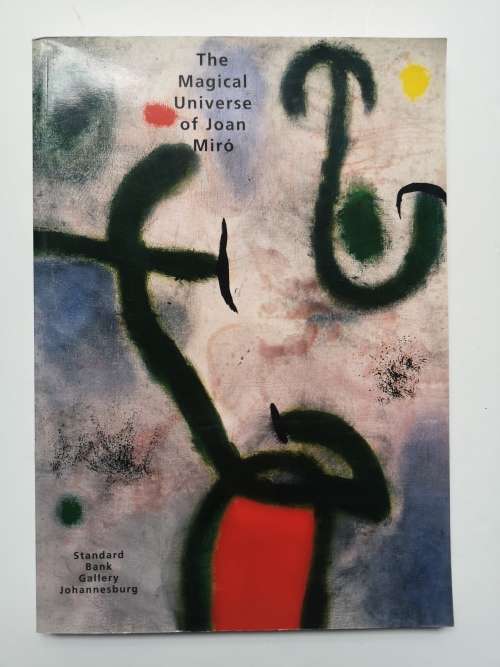 The Magical Universe of Joan Miro (Standard Bank Gallery Johannesburg)