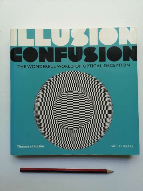 Illusion Confusion:Wonderful World of Optical Illusion: Wonderful World of Optical Deception