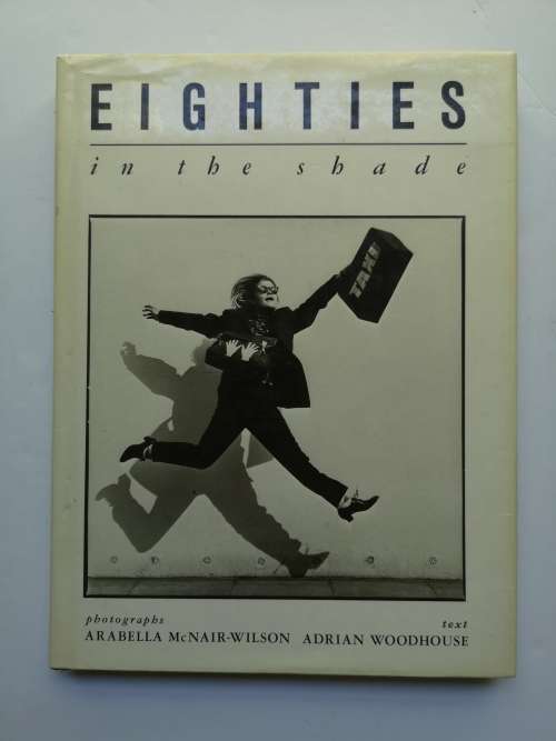 Eighties in the Shade Hardcover   by Adrian Woodhouse