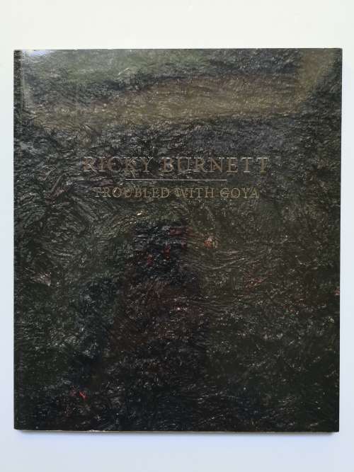 RICKY BURNETT, Troubled with Goya, a close observation