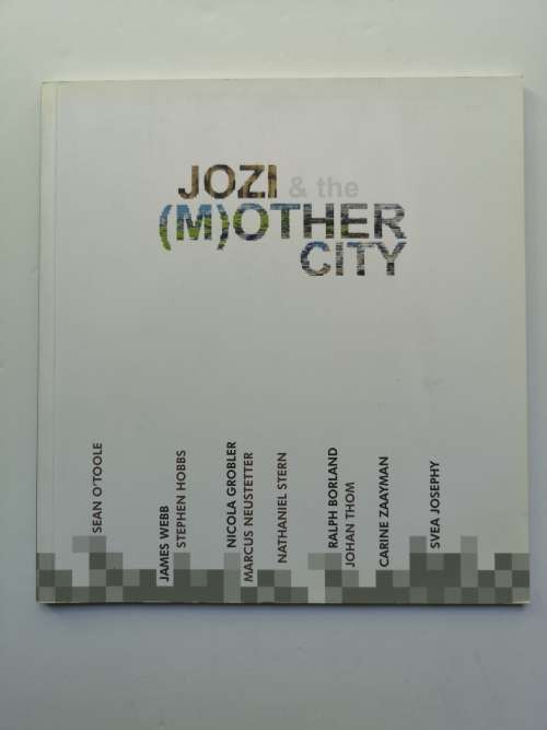 Jozi and the (M)other City curated by Carine Zaayman