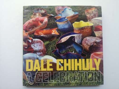 Dale Chihuly: A Celebration