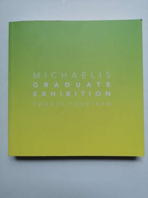 Michaelis School of Fine Art Graduate Exhibition 2014