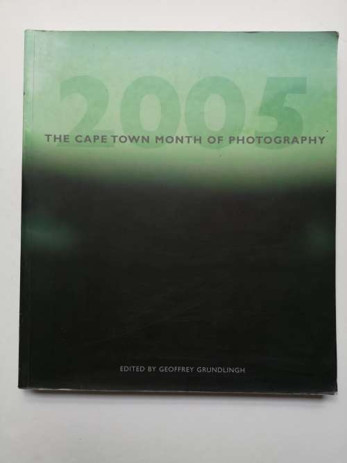 The Cape Town Month Of Photography 2005 - The Cape Town Month Of Photography 1kg