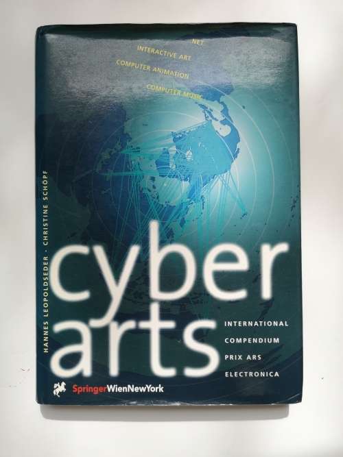 Cyberarts: International Compendium: (The Prix Ars Electronica) (German and English Edition)