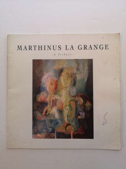 Marthinus Le Grange a tribute: Exhibition Catalogue