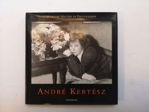 Andre Kertesz (Aperture Masters of Photography)