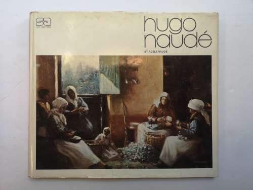 Hugo Naude by Adele Naude (Struik Publishing)
